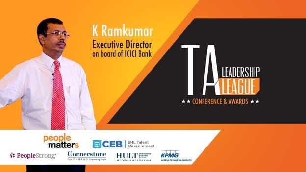 Recruitment is a logistics problem: K Ramkumar, ED HR, ICICI