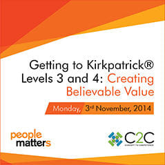 Getting to Kirkpatrick Levels 3 and 4 : Creating Believable Value