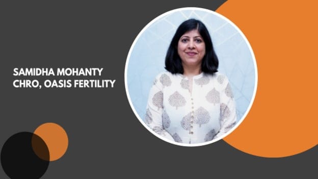 Oasis Fertility onboards Samidha Mohanty as CHRO