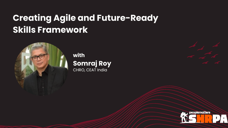 Somraj Roy of CEAT on creating agile skills frameworks in 2026