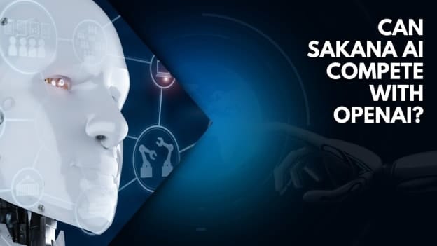 Is Sakana AI the future of AI? Why everyone is comparing it to OpenAI