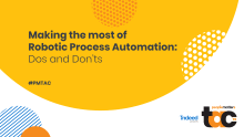 Making the most of Robotic Process Automation: Dos and Don’ts
