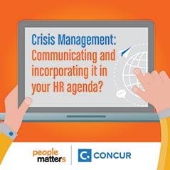 Crisis Management: Communicating and incorporating it in your HR agenda?