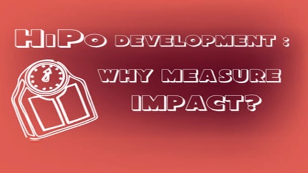 HiPo Development: Why Measure Impact?
