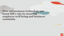 How autonomous technology can boost HR's role in ensuring employee well-being and business continuity
