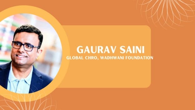 Wadhwani Foundation welcomes Gaurav Saini as global CHRO