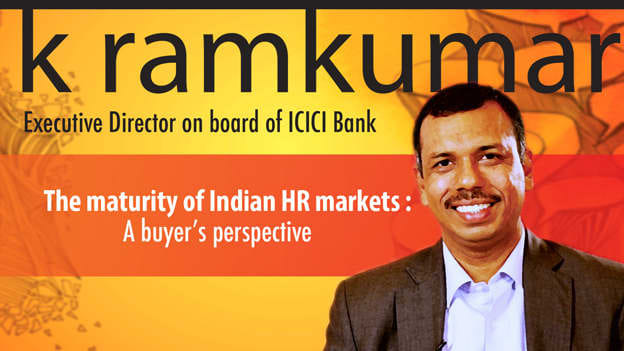 The maturity of Indian HR markets- K Ramkumar
