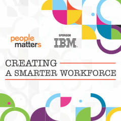 Creating A Smarter Workforce: A People Matters & Kenexa, An IBM Company Series