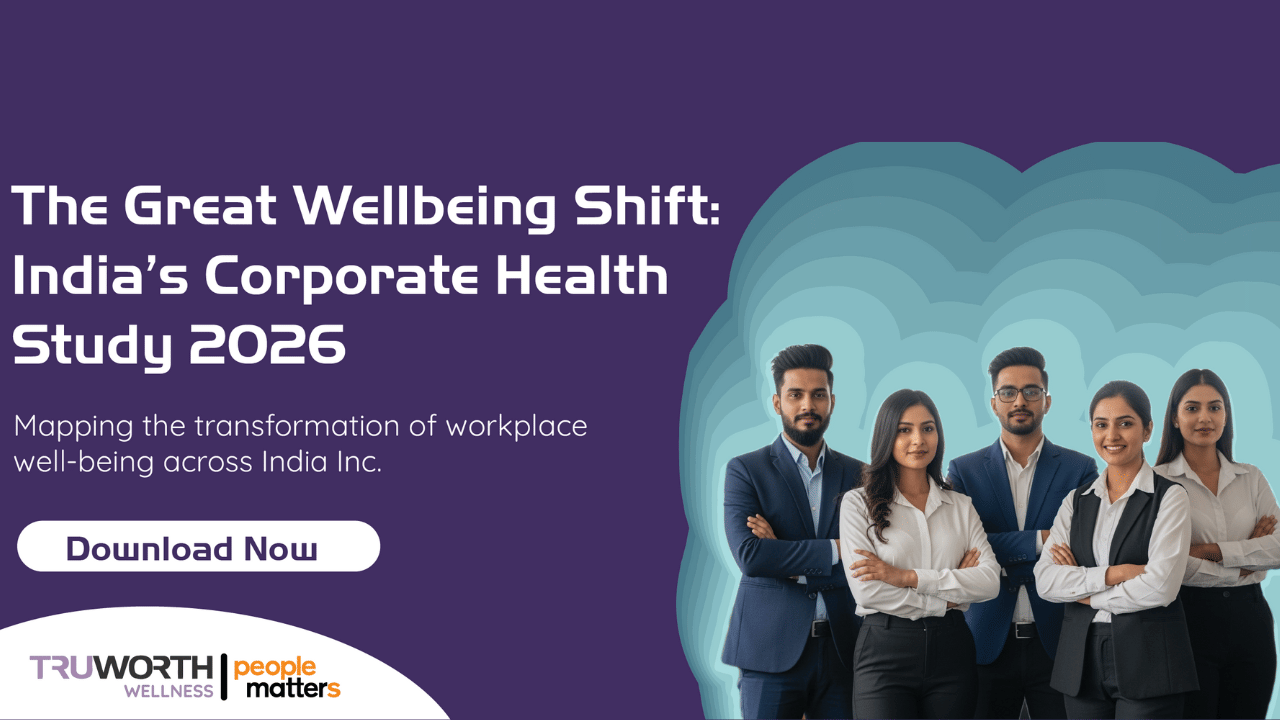 The Great Wellbeing Shift: India’s Corporate Health Study 2026