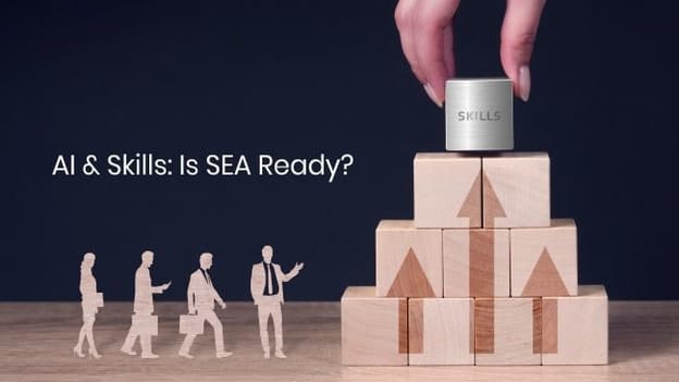 The Great Skills Reset: Are SEA Workforces Ready for the AI Era?
