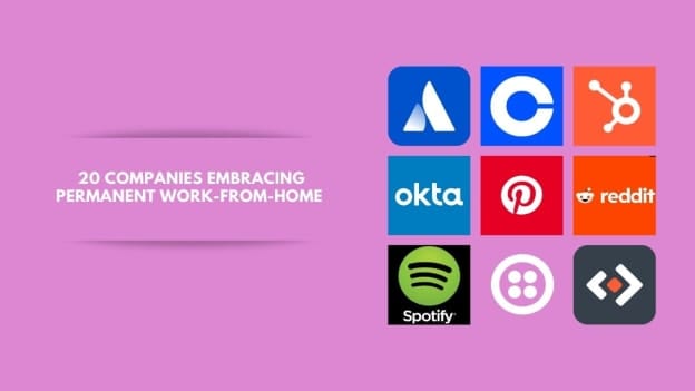 WFH is here to stay: 20 companies defying the return-to-office trend