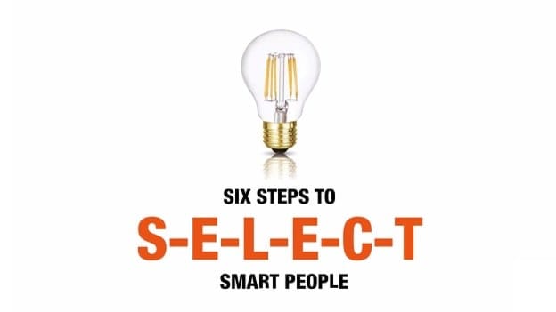 Six steps to select smart people