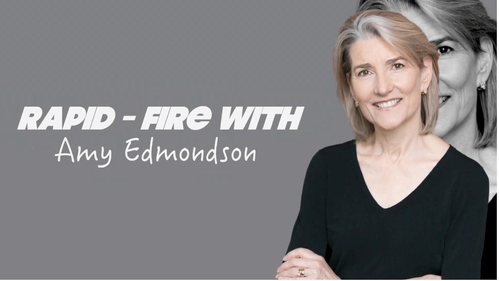 The Art of Failing Well: Rapid-fire interview with Amy Edmondson