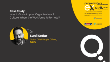 Case Study: How to Sustain your Organizational Culture When the Workforce is Remote?