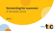 Screening for success: A fireside chat