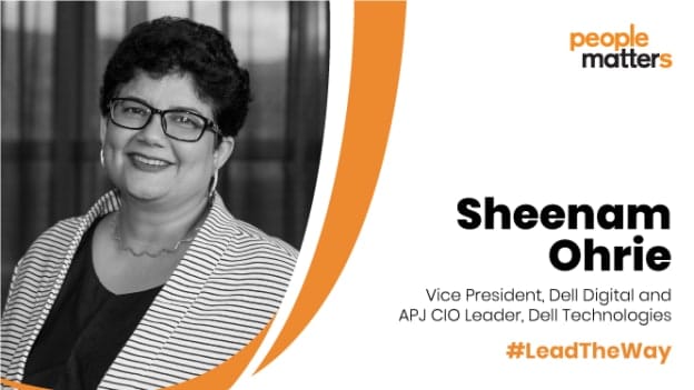 Your team is the most valuable asset that you have as a leader: Sheenam Ohrie, Vice President, Dell Digital