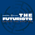 The Futurists: Create the Next Era