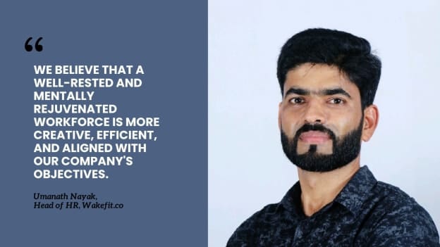 Rest, recharge, succeed: Umanath Nayak shares Wakefit.co's blueprint for employee wellness