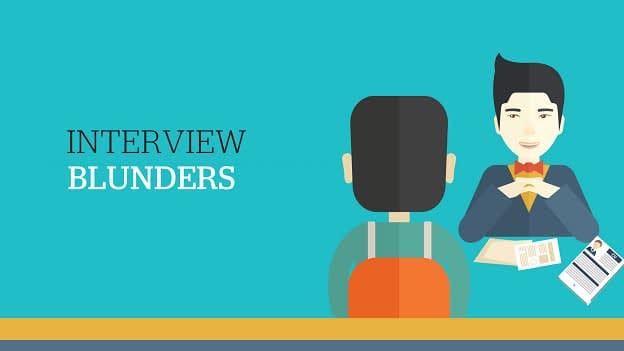 Blunders candidates make during interviews