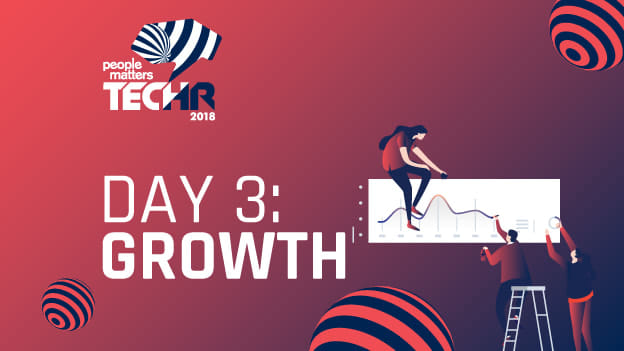 TechHR 2018 Day 3: Decoding the growth paradigm