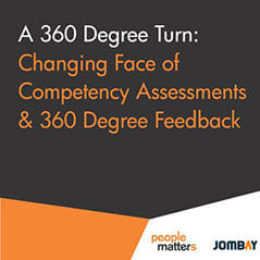 A 360 Degree Turn: Changing Face of Competency Assessments & 360 Degree Feedback