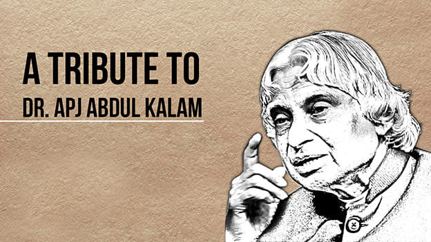 A Tribute to Dr. APJ Abdul Kalam