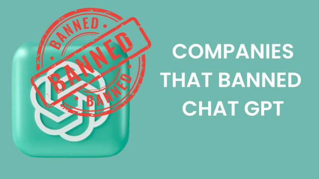 Amazon to Walmart: 12 firms that restricted employee use of ChatGPT