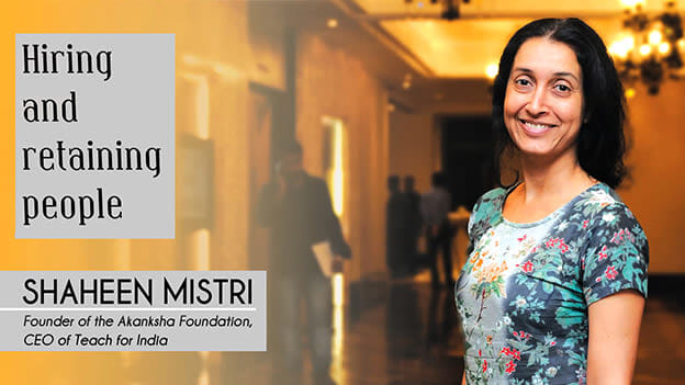 Hiring & retaining people -Shaheen Mistri