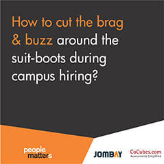 How to cut the brag & buzz around the Suit-boots during Campus Hiring
