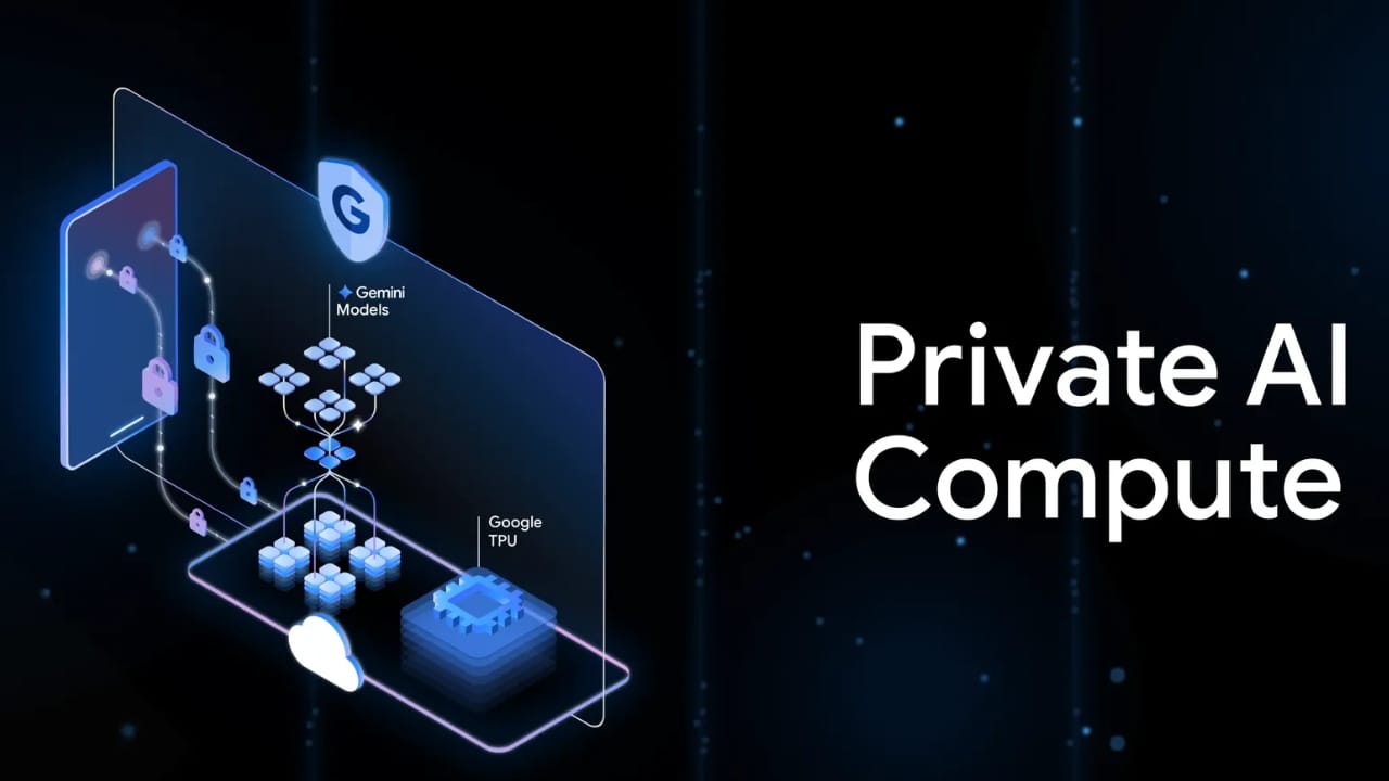 Google bets on Private AI Compute to balance AI power and user privacy