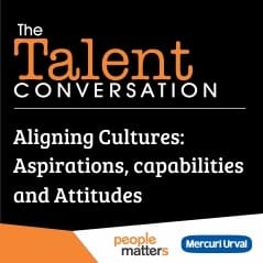 Aligning Cultures: Aspirations, Capabilities and Attitudes