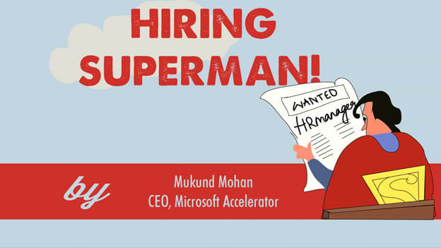 Hiring Superstars: Mukund Mohan,CEO,Microsoft Accelerator 