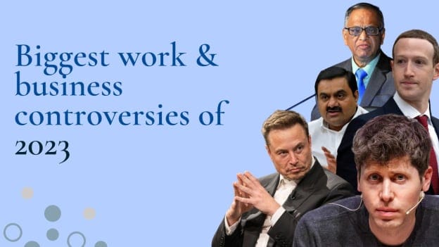 2023 recap: Unravelling this year's biggest work and business controversies