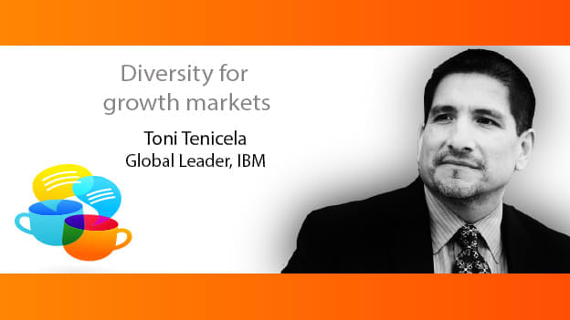Diversity for Growth Markets: Toni Tenicela, IBM
