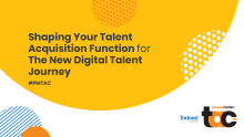 Shaping Your Talent Acquisition Function for The New Digital Talent Journey