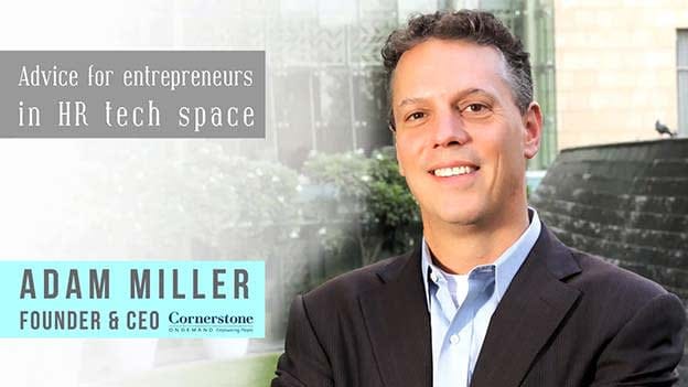 Adam Miller’s advice to entrepreneurs in HR Technology space