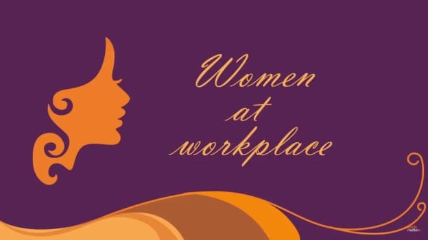 Women At Workplace - Trends & explanations