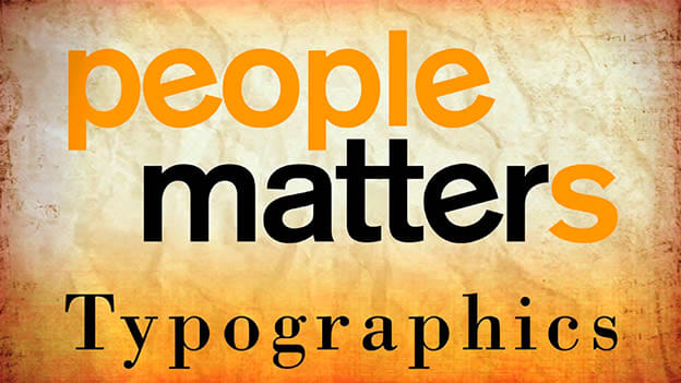 People Matters Typographics - The need to re-think and change