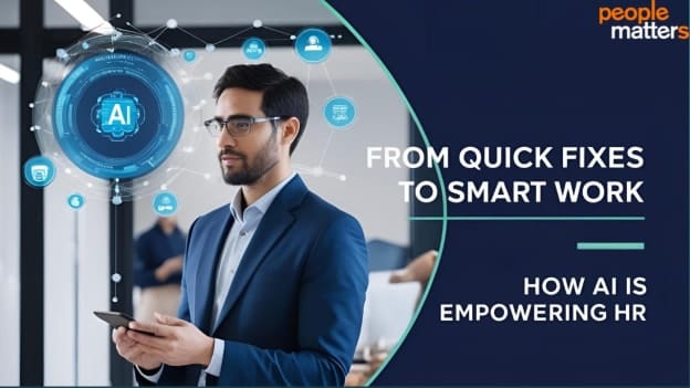 From Quick Fixes to Smart Work: How AI is Empowering HR