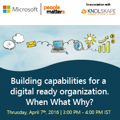 Building Capabilities for a Digital Ready Organization. When? What? Why?