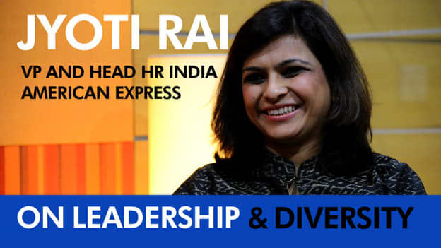 Jyoti Rai, Head HR, Amex on Leadership and Diversity