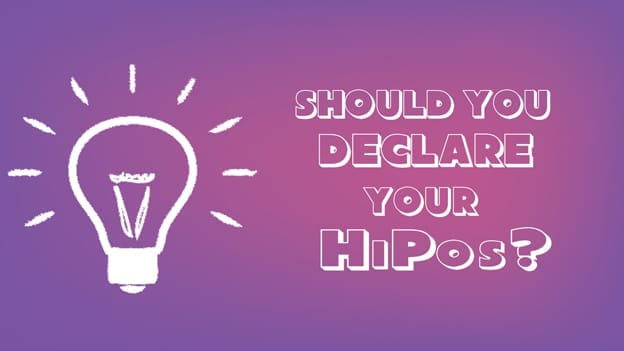 Should you declare Your HiPos?